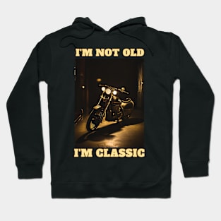 I'm Not Old I'm Classic Hoodie